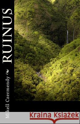Ruinus MR Mikell Czermendy 9780615743639 Fragmental