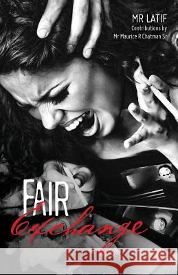 Fair Exchange Latif's Game Maurice R. Chatma 9780615743691 B4 and After LLC.