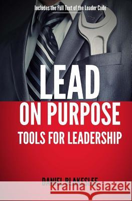 Lead on Purpose Daniel Blakeslee 9780615744506