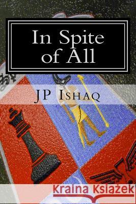In Spite of All Jp Ishaq 9780615745329 Havoc Factory Publishing