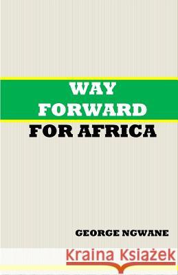 Way Forward For Africa Ngwane, George 9780615746906