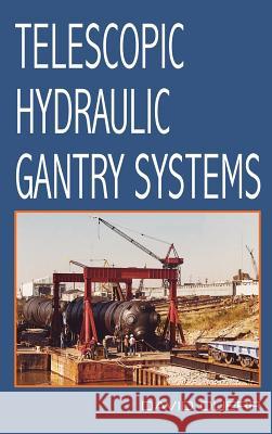 Telescopic Hydraulic Gantry Systems David Duerr 9780615750163