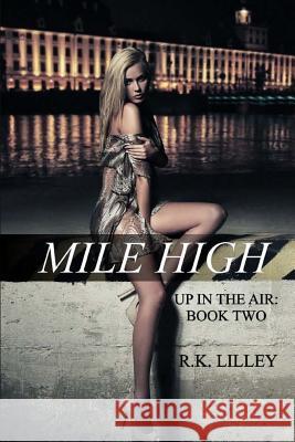 Mile High R. K. Lilley 9780615752174 R.K. Lilley