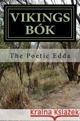 Vikings Bok: The Poetic Edda Wolf Wickham, Olive Bray 9780615755915