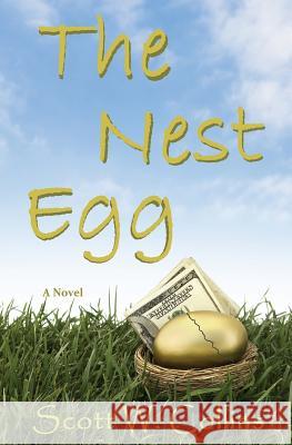 The Nest Egg Scott W. Collins 9780615756325