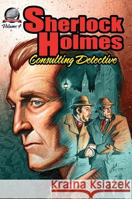 Sherlock Holmes: Consulting Detective, Volume 4 I. a. Watson Aaron Smith Bradley H. Sinor 9780615758237 Airship 27