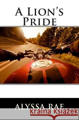 A Lion's Pride Alyssa Rae 9780615761732 Arb Publishing