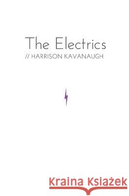 The Electrics Harrison Kavanaugh 9780615764627