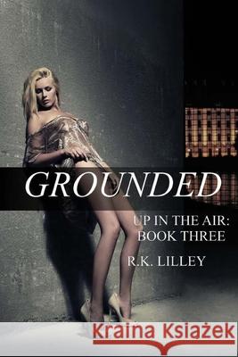 Grounded R. K. Lilley 9780615765679 R.K. Lilley