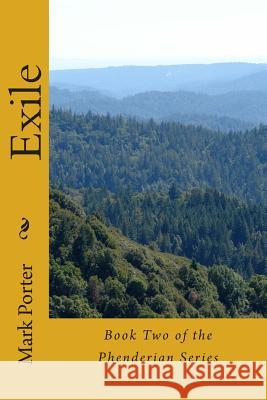 Exile: Book Two of the Phenderian Series Mark L. Porter 9780615767987