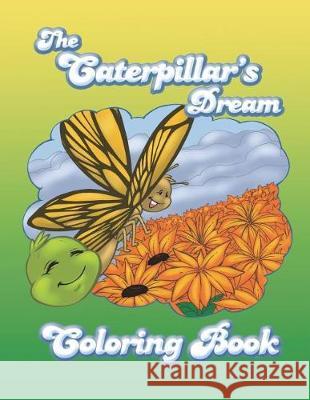 The Caterpillar's Dream Coloring Book Sally M. Harris Randy Monces 9780615768120 Top Cat Publishing