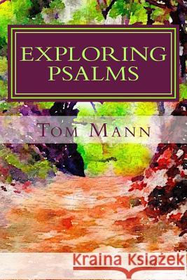 Exploring Psalms Tom Mann 9780615768304 Thomas A. Mann II