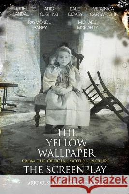 The Yellow Wallpaper The Screenplay Thomas, Logan 9780615769639 Ascent Agencyhing Plc