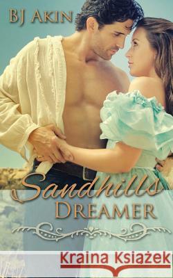 Sandhills Dreamer Bj Akin 9780615770840 Bluestockings Publishing