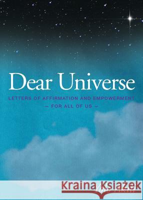 Dear Universe: Letters of Affirmation & Empowerment for All of Us Yolo Akili 9780615772141 Micheal Todd Books