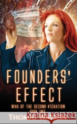 Founders' Effect Thomas, Jr. Watson 9780615773742 Desert Stars Publishing