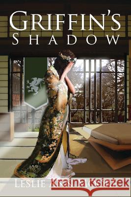 Griffin's Shadow Leslie Ann Moore Michael Sullivan Ted Meyer 9780615775401