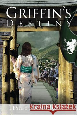 Griffin's Destiny Leslie Ann Moore Michael Sullivan Ted Meyer 9780615775494