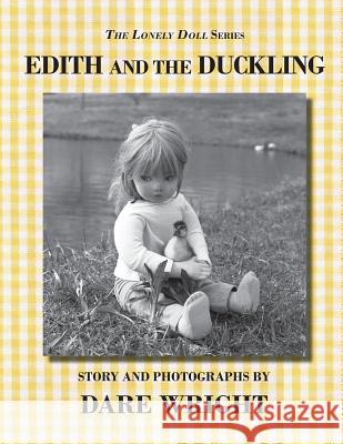 Edith And The Duckling Wright, Dare 9780615777405 Dare Wright Media