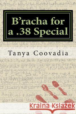 B'racha for a .38 Special: A Guide for the Perplexed Bird, Tracy Lee 9780615779652