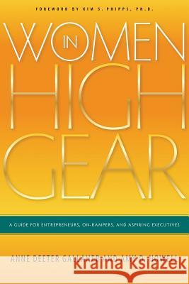 Women in High Gear: A Guide for Entrepreneurs, On-Rampers, and Aspiring Executives Anne Deeter Gallaher Amy D. Howell 9780615781259 Gallaher/Howell/Womeninhighgear