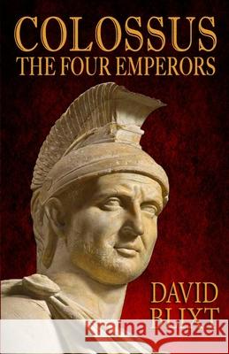 Colossus: The Four Emperors David Blixt 9780615783185