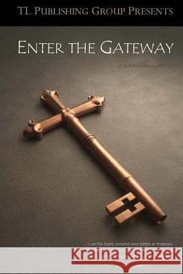 Enter the Gateway Tl Publishing Group Alice Saunders Rebecca Wright 9780615783574