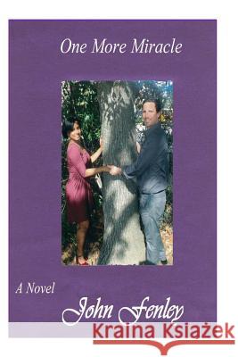One More Miracle John W. Fenley 9780615787381