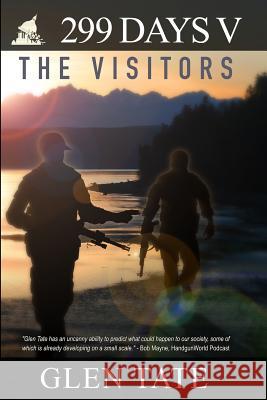 299 Days: The Visitors Glen Tate 9780615788104 Prepperpress.com