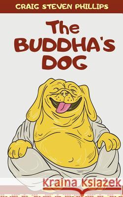 The Buddha's Dog Craig Steven Phillips 9780615793306 Open Sky Books