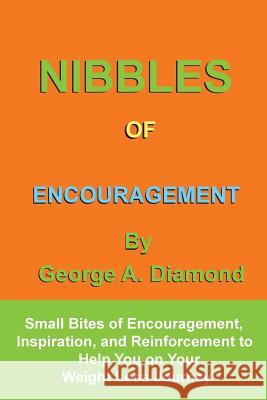 Nibbles of Encouragement George A. Diamond 9780615795836 A & C Publishing