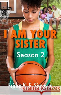 I am Your Sister: Season 2 Simpson, Ericka K. F. 9780615796918 Eks Books