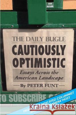 Cautiously Optimistic Peter Funt 9780615797014 Candid Camera