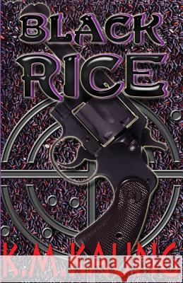 Black Rice: A Novella K. M. Kaung 9780615797526 Words Sounds and Images