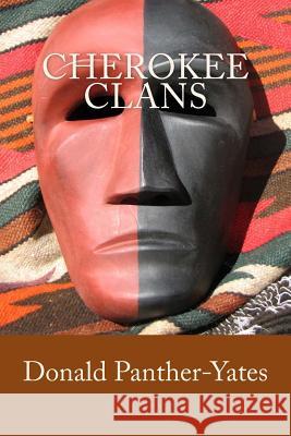 Cherokee Clans: An Informal History Donald N. Panther-Yates 9780615798271