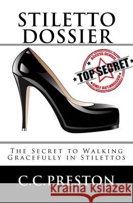 Stiletto Dossier C. C. Preston 9780615798943 Chae Ciamone, LLC