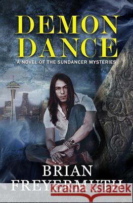 Demon Dance Brian Freyermuth 9780615800622 Demon Dance