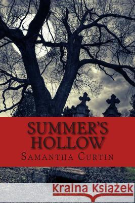 Summer's Hollow Samantha Curtin 9780615804866 Behind the Curtin Publications