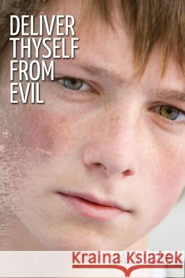Deliver Thyself From Evil Corle, Rand 9780615805719 Elcor Books