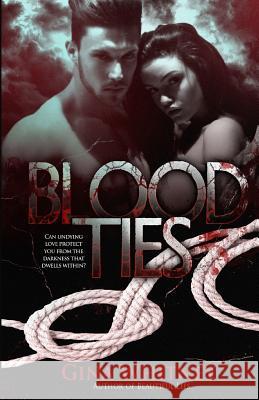 Blood Ties Gina Whitney 9780615805931 Gina Whitney