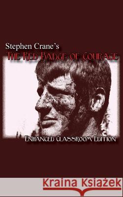 Stephen Crane's - The Red Badge of Courage - Enhanced Classroom Edition Stephen Crane David Scott Field 9780615808123