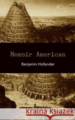 Memoir American Benjamin Hollander 9780615808628