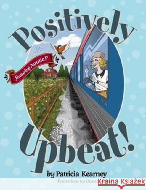 Positively Upbeat! Patricia Kearney 9780615810867