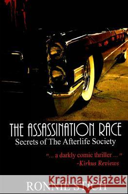 The Assassination Race: Secrets of The Afterlife Society Stich, Ronnie 9780615814407 V.C. Stich Book Series