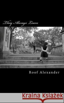 They Always Leave: Stories Roof Alexander 9780615815770