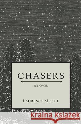 Chasers Laurence Michie 9780615817149