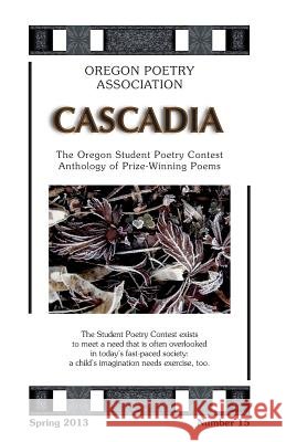 Cascadia - 2013 Oregon Student Poets 9780615817422