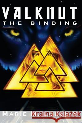 Valknut: The Binding Marie M. Loughin 9780615817521 Valknut: The Binding