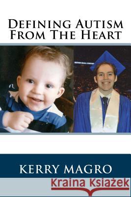 Defining Autism from the Heart Kerry Magro 9780615818108 Kerry Magro