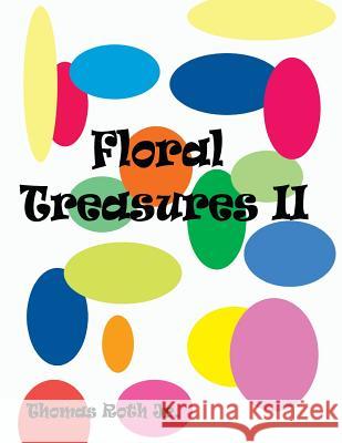 Floral Treasures II Thomas Rot 9780615821917 Missing Toe Publishing